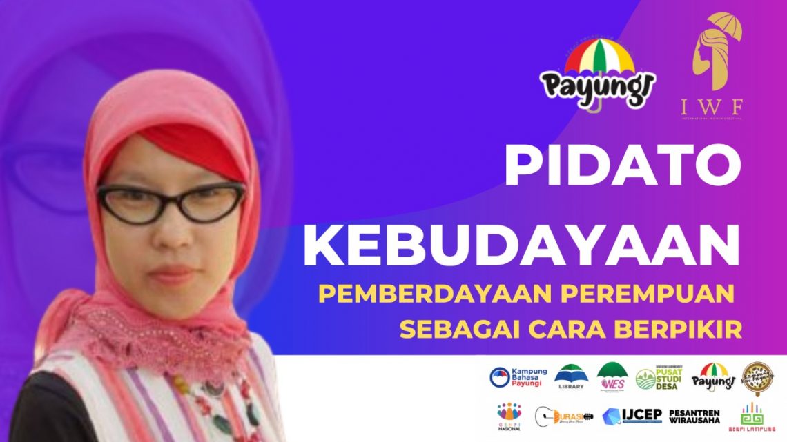 Pemberdayaan Perempuan Sebagai Cara Berpikir || Dr. Mufliha Wijayati || Pidato Kebudayaan 4 th Payungi